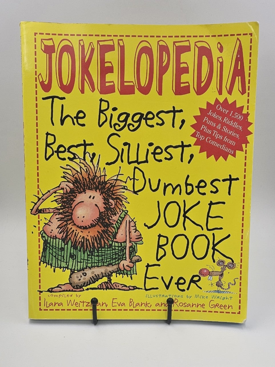 Jokelopedia: The Biggest, Best, Silliest, Dumbest Joke Book Ever by Ilana Weitzman, Eva Blank, and Rosanne Green ()
