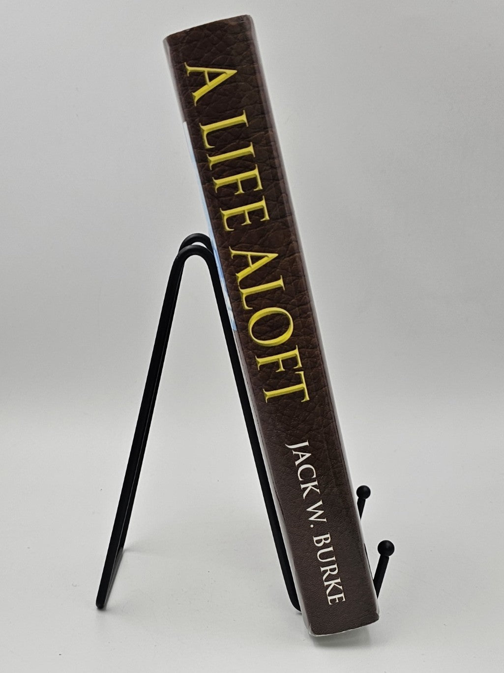 A Life Aloft (From Montana Roots to Pan Am Wings) by Jack W. Burke