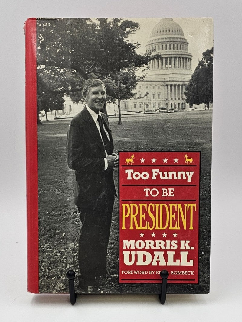 Too Funny to Be President **signed** by Morris K Udall