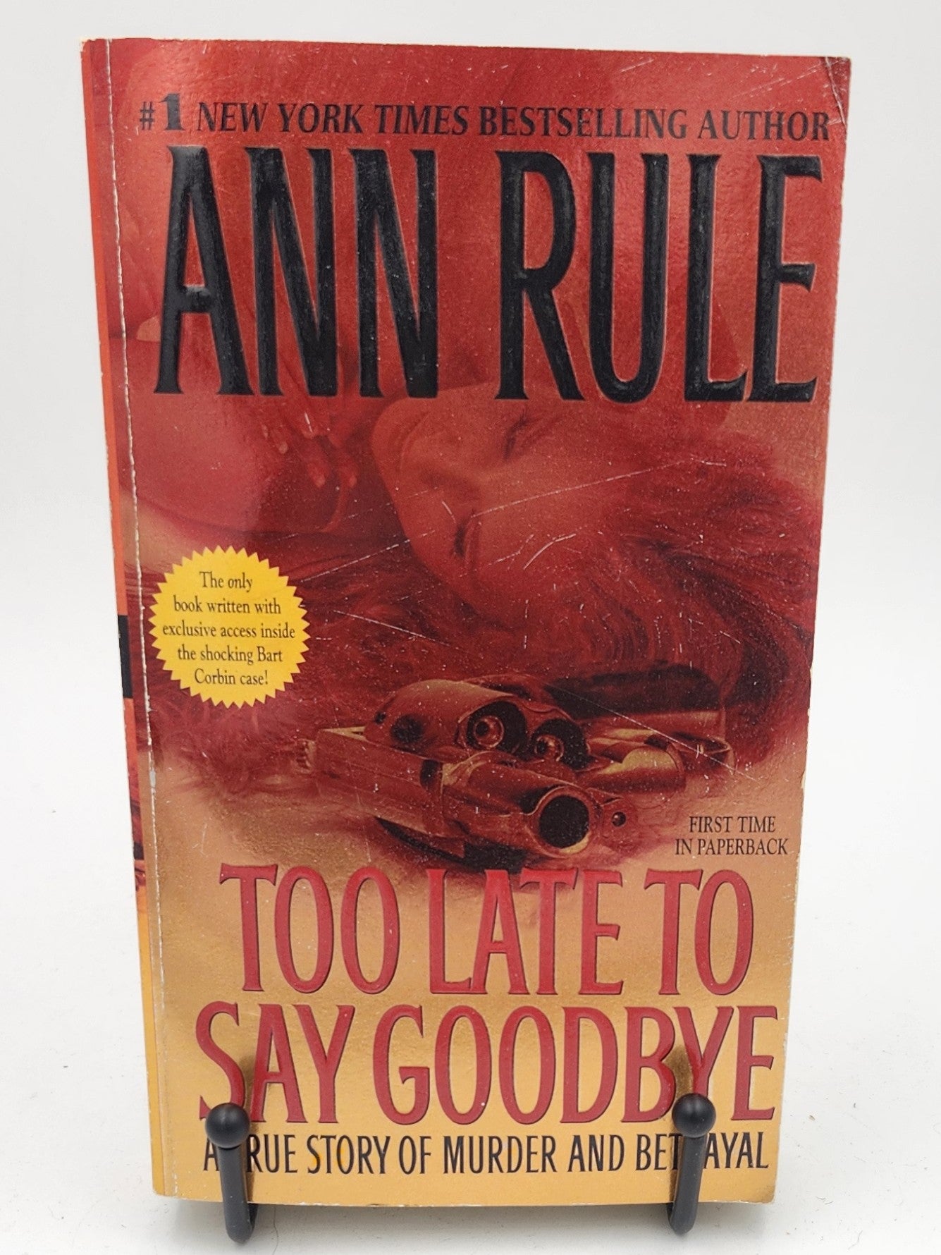 Too Late to Say Goodbye: A True Story of Murder and Betrayal by Ann Rule