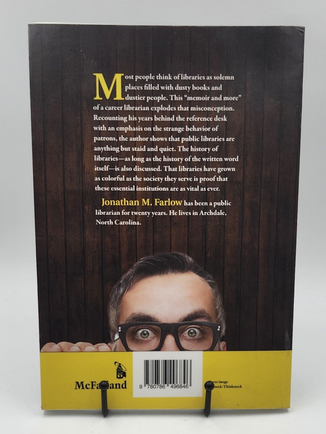 I've Seen It All at the Library: The View from Behind the Desk by Jonathan M. Farlow