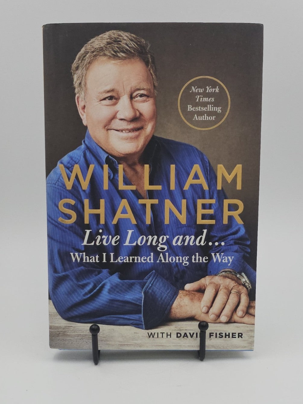 Live Long and...What I Learned Along the Way by William Shatner with David Fisher