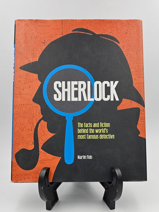 Sherlock: The facts & fiction behind the world's most famous detective By: Martin Fido