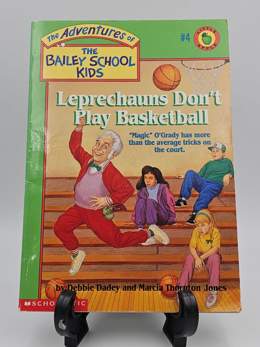Leprechauns Don't Play Basketball By: Debbie Dadey and Marcia Thornton Jones (The Adventures of the Bailey School Kids Series #4)