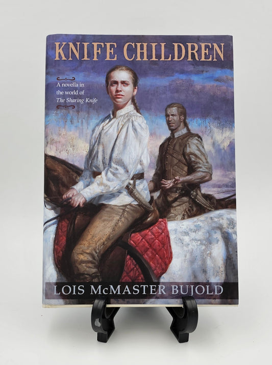 Knife Children (Signed) By: Lois McMaster Bujold  The Sharing Knife Series #4.5