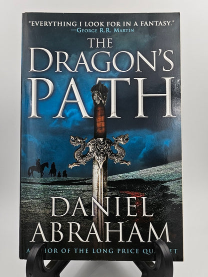 The Dragon's Path By: Daniel Abraham (The Dagger and the Coin Series #1)