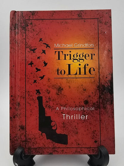 Trigger to Life by Michael Grindfors