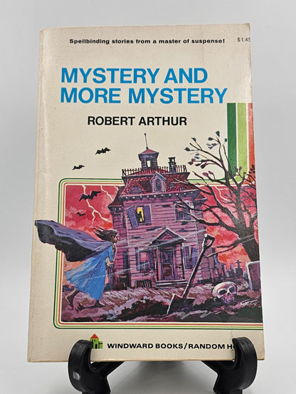 Mystery and More Mystery By: Robert Arthur