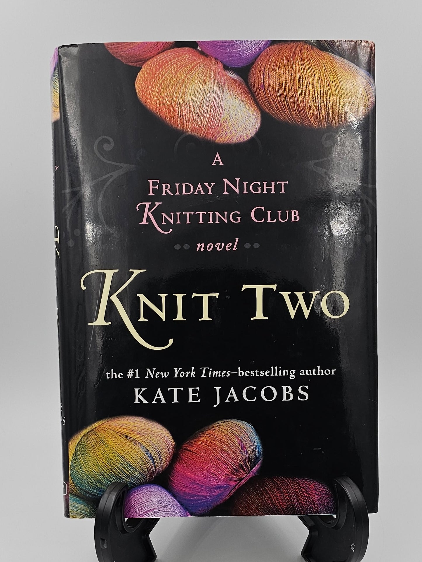 Knit Two By: Kate Jacobs (Friday Night Knitting Club Series #2)