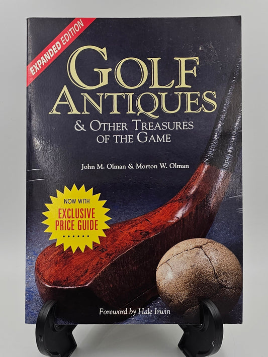 Golf Antiques & Other Treasures of the Game By: John M. Olman & Morton W. Olman