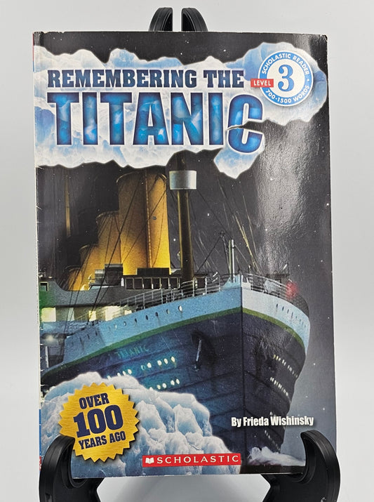 Remembering the Titanic By: Frieda Wishinsky