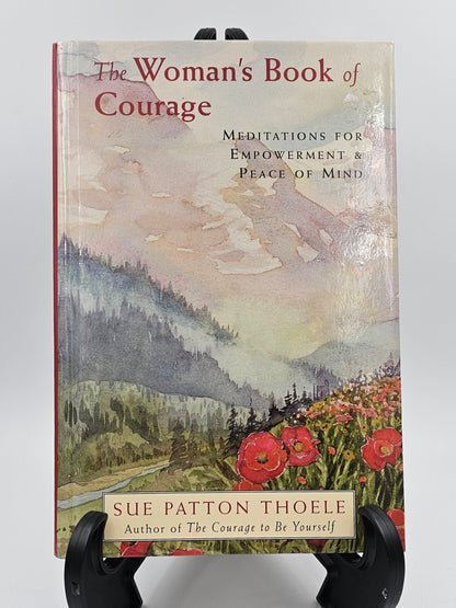 The Woman's Book of Courage by: Sue Patton Thoele