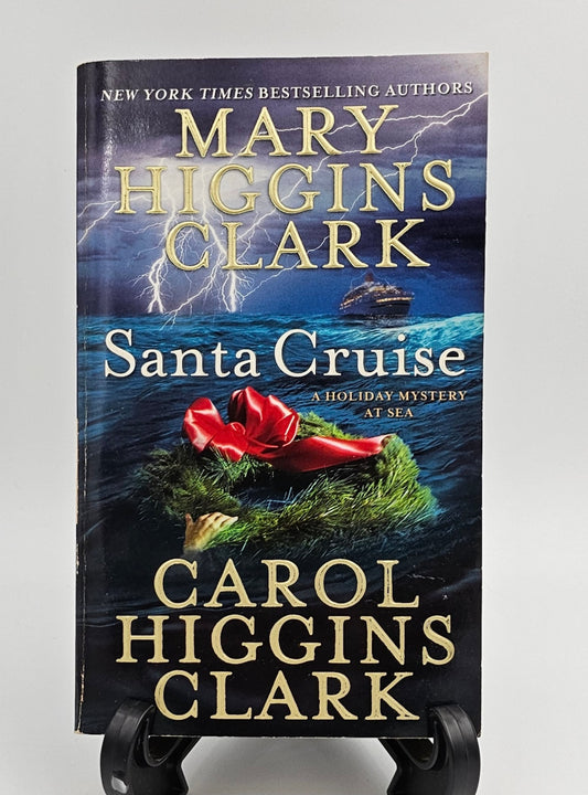 Santa Cruise: A Holiday Mystery at Sea By: Mary Higgins Clark and Carol Higgins Clark (Regan Reilly Mysteries Series #9.5)