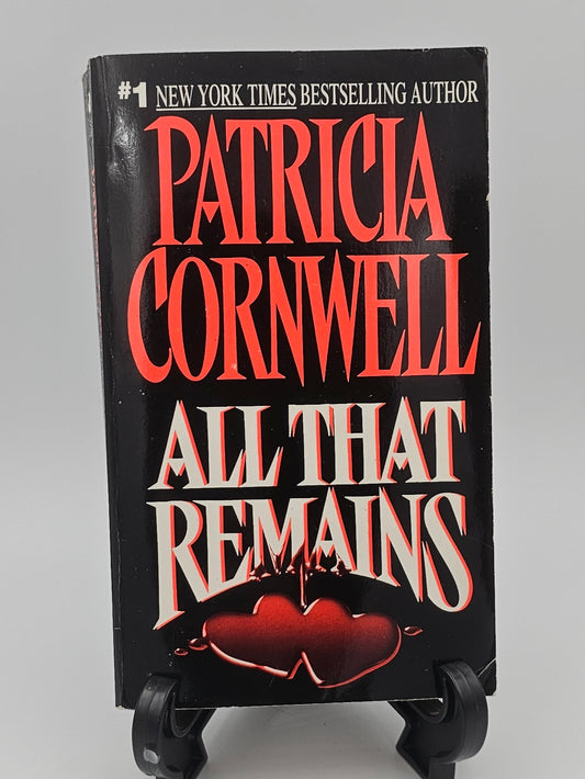 All That Remains By: Patricia Cornwell (Kay Scarpetta Series #3)