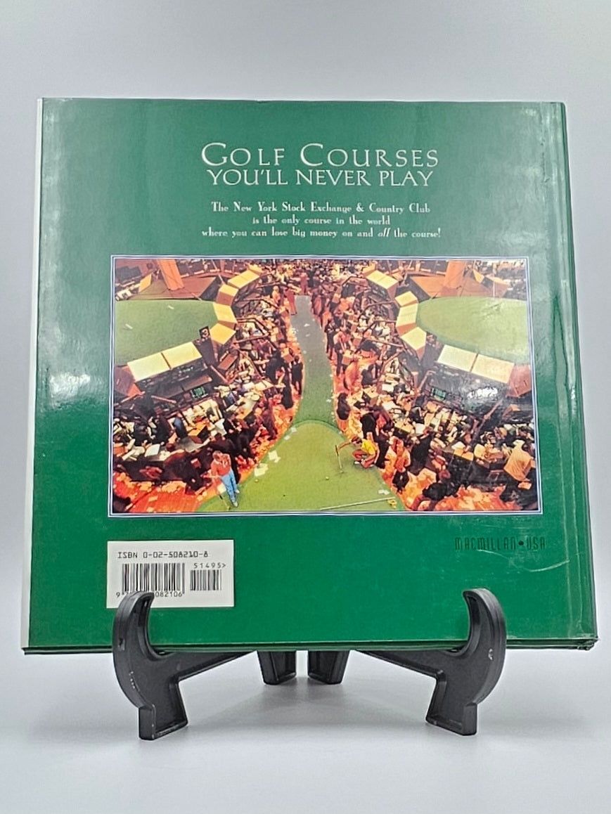 Golf Courses You'll Never Play By: James Becker & Andrew Mayer