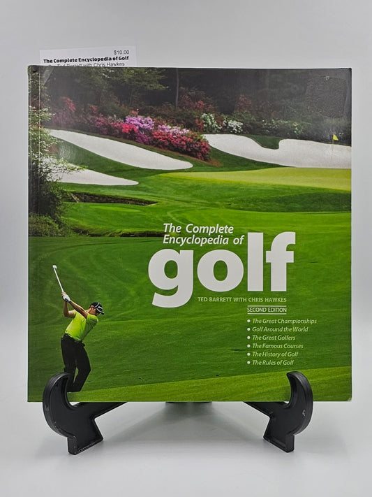 The Complete Encyclopedia of Golf By: Ted Barrett with Chris Hawkes