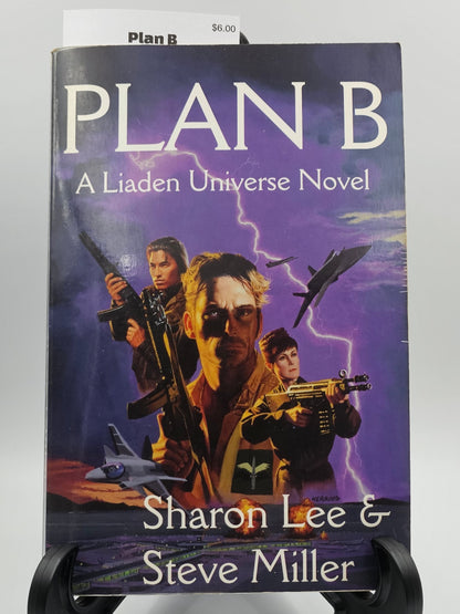 Plan B By: Sharon Lee and Steve Miller