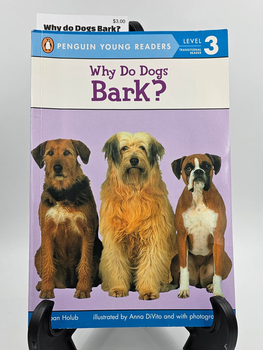 Why do Dogs Bark? By: Joan Holub