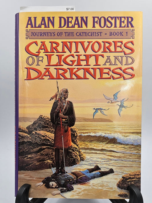 Carnivores of Light and Darkness By: Alan Dean Foster (Journeys of the Catechist Series #1)