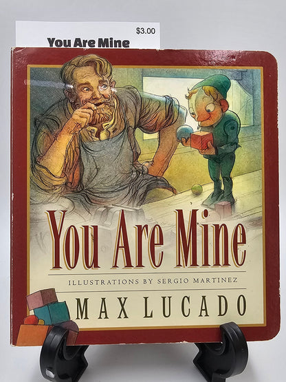 You Are Mine By: Max Lucado