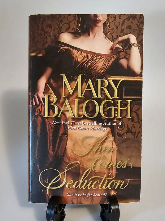 Then Comes Seduction By: Mary Balogh (Huxtable Quintet #2)