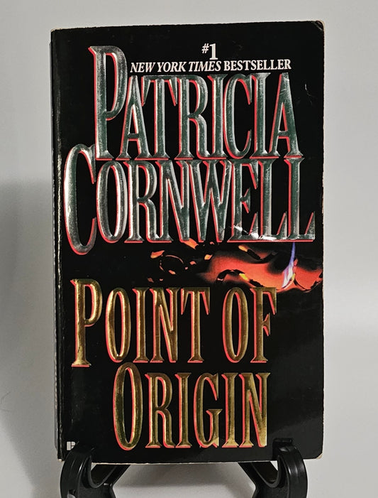 Point of Origin By: Patricia Cornwell (Kay Scarpetta Series #6)