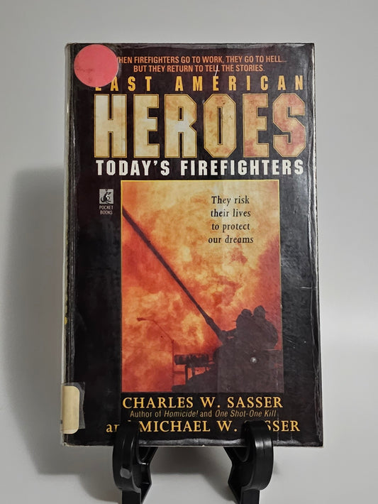 Last American Heroes by Charles W. Sasser and Michael W. Sasser