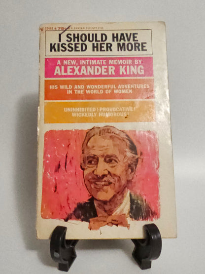 I Should Have Kissed Her More by Alexander King