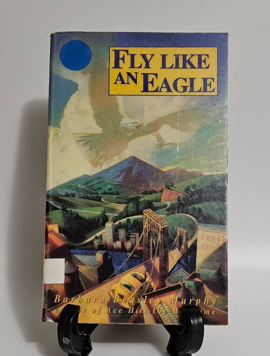 Fly Like an Eagle by Barbara Beasley Murphy