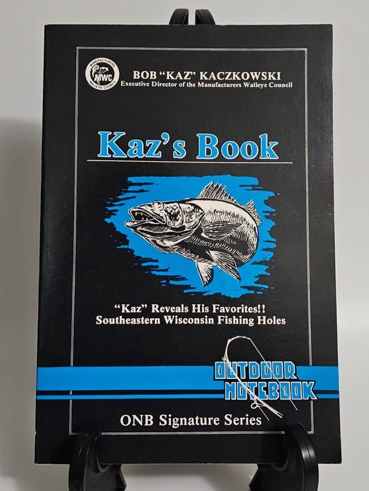 Kaz's Book - Signed - By: Bob "Kaz" Kaczkowski