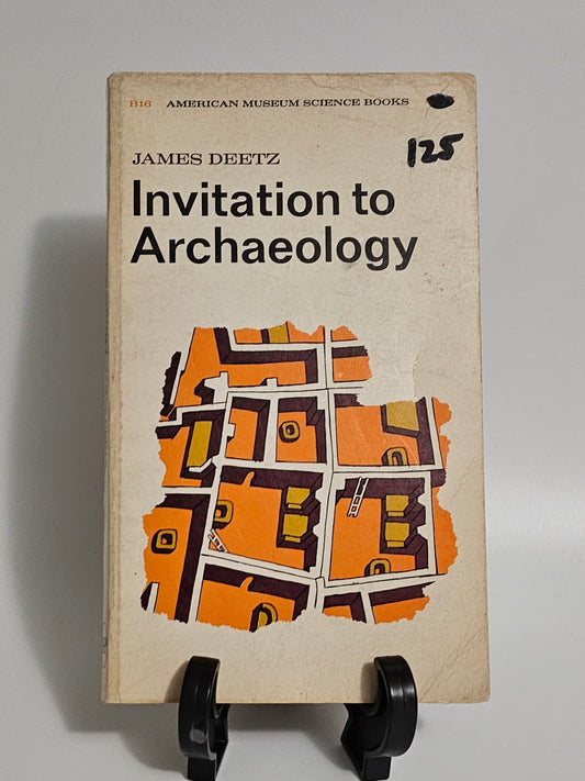 Invitation to Archaeology by James Deetz