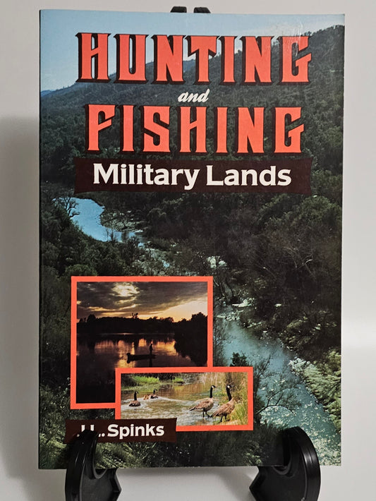 Hunting and Fishing: Military Lands by J.L. Spinks