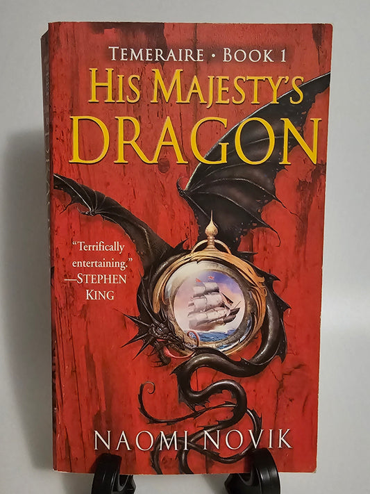 His Majesty's Dragon by Naomi Novik (Temeraire Series #1)
