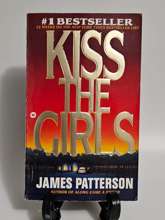 Kiss the Girls By: James Patterson (Alex Cross Series #2)