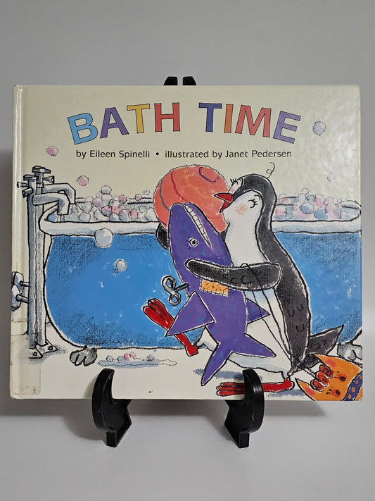 Bath Time By: Eileen Spinelli illustrated by Janet Pedersen