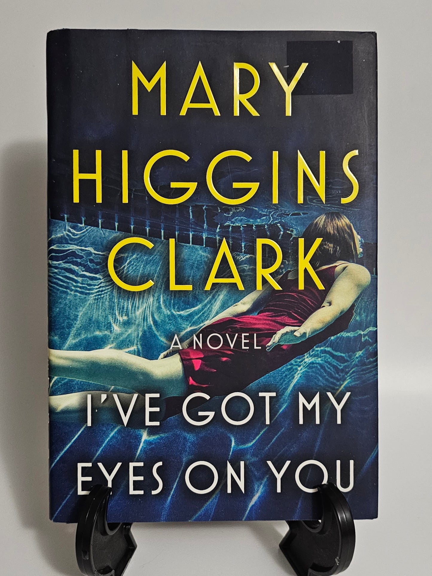 I've Got My Eyes on You By: Mary Higgins Clark