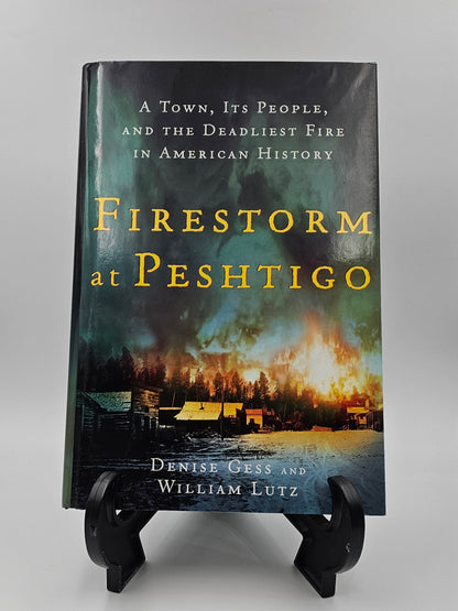 Firestorm at Peshtigo by Denise Gess and William Lutz