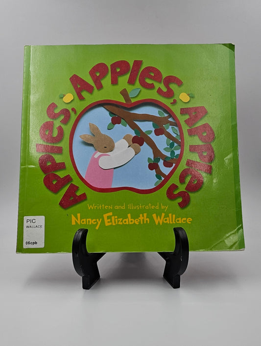 Apples, Apples, Apples By: Nancy Elizabeth Wallace