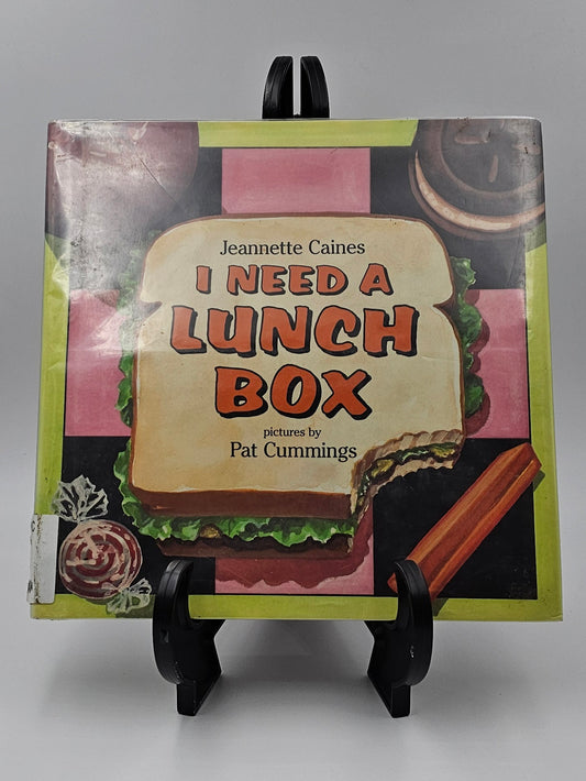 I Need A Lunch Box By: Jeannette Caines pictures by Pat Commings