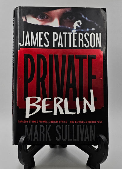 Private Berlin By: James Patterson and Mark Sullivan (Private Series #5)