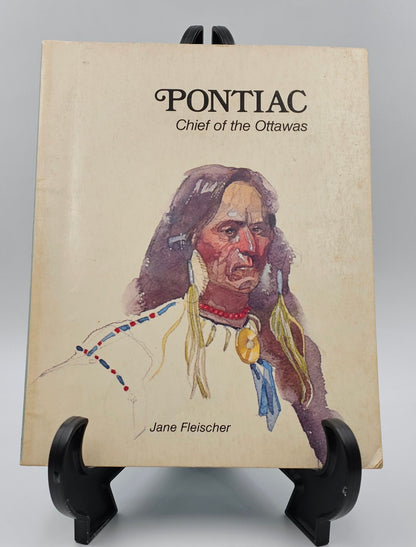 Pontiac, Chief of the Ottawas By: Jane Fleischer