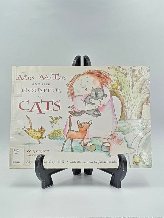 Mrs. McTats and Her Houseful of Cats By: Alyssa Satin Capucilli with illustrations by Joan Rankin