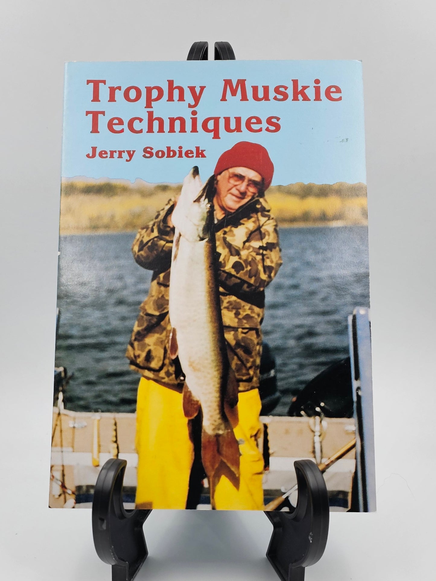 Trophy Muskie Techniques By: Jerry Sobiek