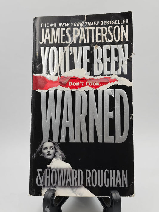 You've Been Warned By: James Patterson & Howard Roughan