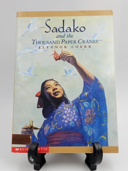 Sadako and the Thousand Paper Cranes By: Eleanor Coerr