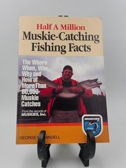 Half a Million Muskie-Catching Fishing Facts By: George W. Sandell