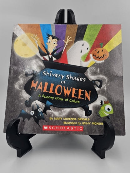 Shivery Shades of Halloween by Mary McKenna Siddals illustrated by Jimmy Pickering