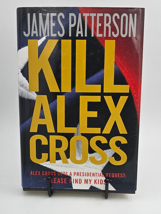 Kill Alex Cross by James Patterson