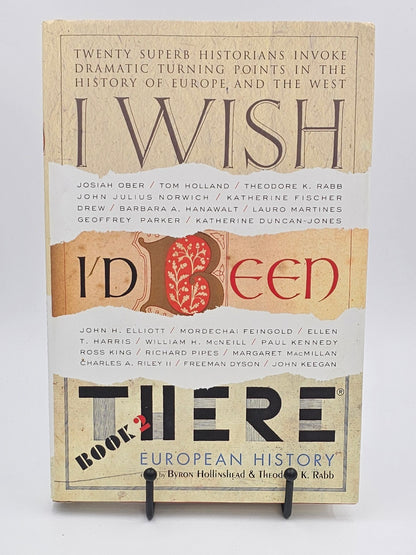 I Wish I'd Been There, Book Two: European History edited by Byron Hollinshead & Theodore K. Rabb