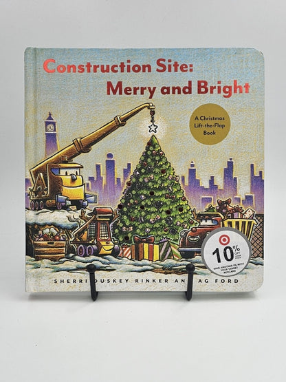 Construction Site: Merry and Bright: A Christmas Lift-The-Flap Book by Sherri Duskey Rinker and Ag Ford